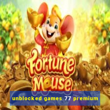 unblocked games 77 premium